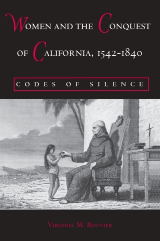 Titelbild: Women and the Conquest of California, 1542-1840 9780816524464