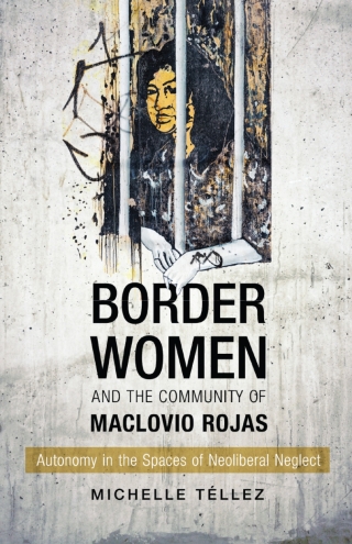 Cover image: Border Women and the Community of Maclovio Rojas 9780816542482