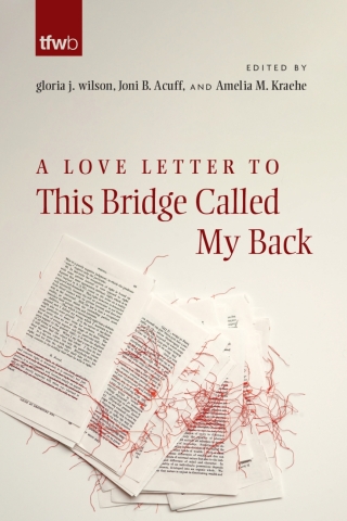 Cover image: A Love Letter to This Bridge Called My Back 9780816544080