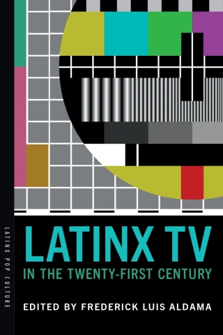 صورة الغلاف: Latinx TV in the Twenty-First Century 9780816545018