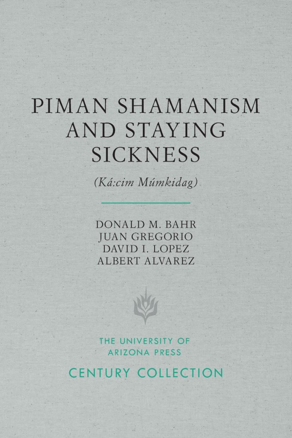 ISBN 9780816535668 product image for Piman Shamanism and Staying Sickness (Ká:cim Múmkidag) (eBook) | upcitemdb.com