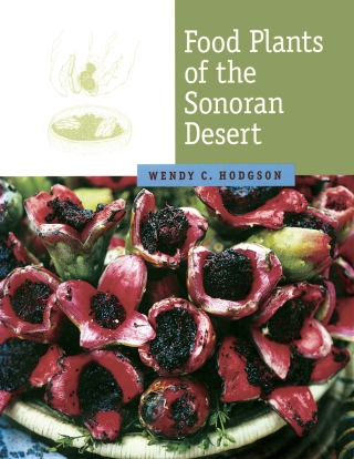 Cover image: Food Plants of the Sonoran Desert 9780816520602