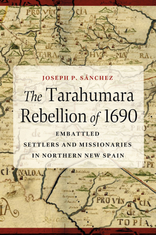Cover image: The Tarahumara Rebellion of 1690 9780816555840