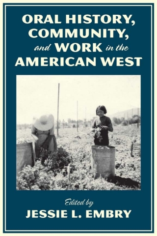 Cover image: Oral History, Community, and Work in the American West 9780816530175