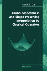 Imagen de portada: Global Smoothness and Shape Preserving Interpolation by Classical Operators 9780817643874