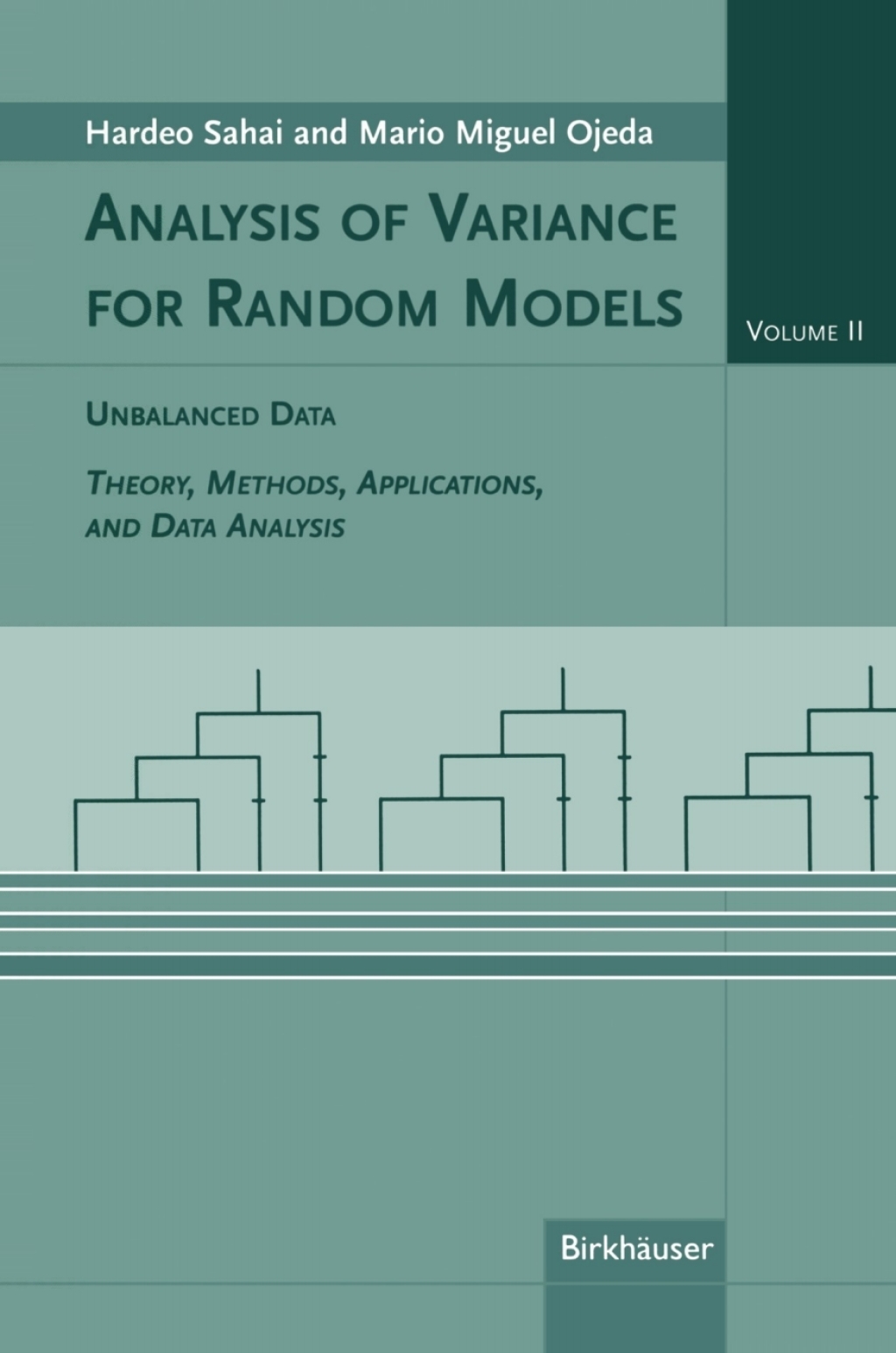 Analysis of Variance for Random Models, Volume 2: Unbalanced Data Theory, Methods, Applications, and Data Analysis