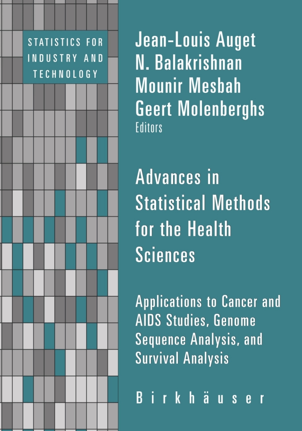 Advances in Statistical Methods for the Health Sciences Applications to Cancer and AIDS Studies, Genome Sequence Analysis, and Survival Analysis 1st Edition