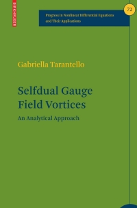 Cover image: Selfdual Gauge Field Vortices 9780817643102