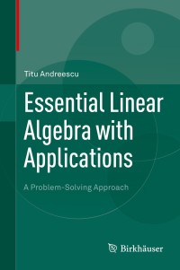Cover image: Essential Linear Algebra with Applications 9780817643607