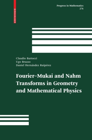 Imagen de portada: Fourier-Mukai and Nahm Transforms in Geometry and Mathematical Physics 9780817632465