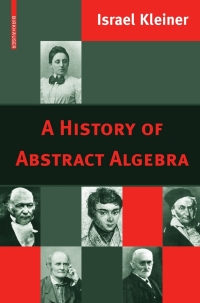 Imagen de portada: A History of Abstract Algebra 9780817646844