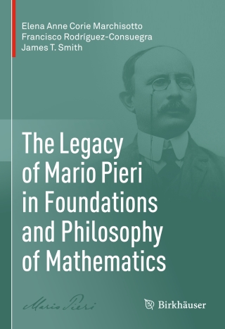 Immagine di copertina: The Legacy of Mario Pieri in Foundations and Philosophy of Mathematics 9780817648220