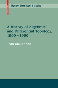 Cover image: A History of Algebraic and Differential Topology, 1900 - 1960 9780817649067