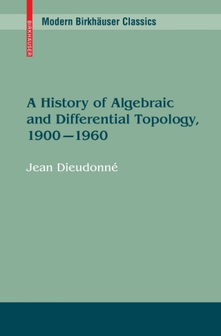 Cover image: A History of Algebraic and Differential Topology, 1900 - 1960 9780817649067
