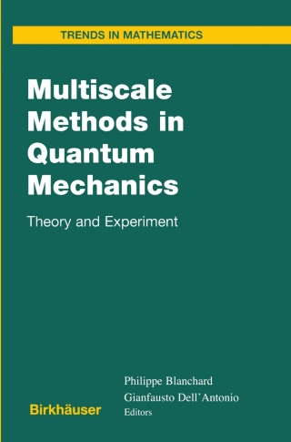 Imagen de portada: Multiscale Methods in Quantum Mechanics 1st edition 9780817632564