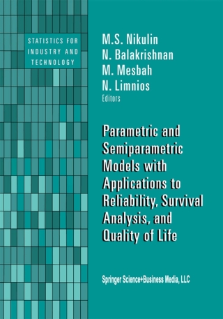 Titelbild: Parametric and Semiparametric Models with Applications to Reliability, Survival Analysis, and Quality of Life 1st edition 9780817632311