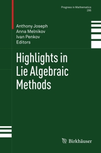 Cover image: Highlights in Lie Algebraic Methods 9780817682736