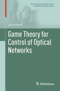 صورة الغلاف: Game Theory for Control of Optical Networks 9780817683214