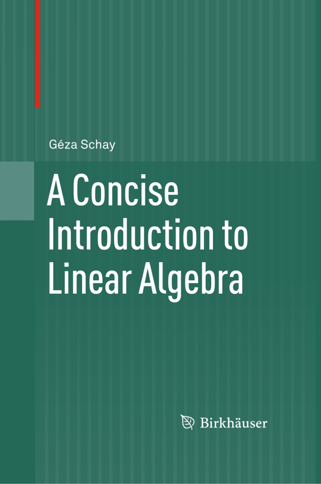 A Concise Introduction to Linear Algebra