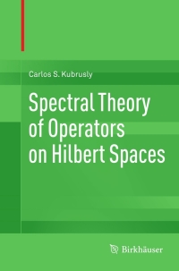 Cover image: Spectral Theory of Operators on Hilbert Spaces 9780817683276