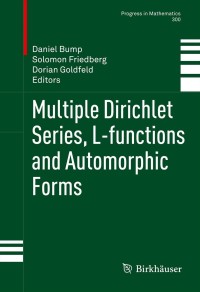 Cover image: Multiple Dirichlet Series, L-functions and Automorphic Forms 1st edition 9780817683337
