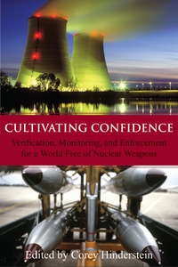 Imagen de portada: Cultivating Confidence: Verification, Monitoring, and Enforcement for a World Free of Nuclear Weapons 1st edition 9780817912055