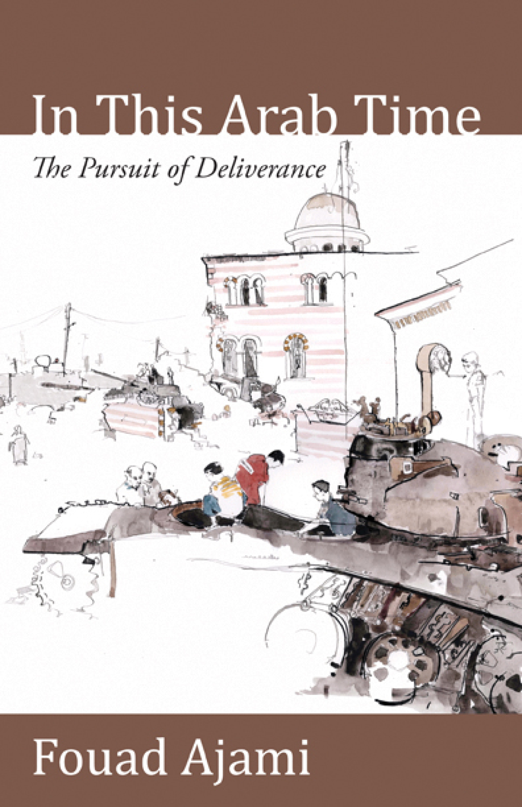 In This Arab Time The Pursuit of Deliverance 1st Edition