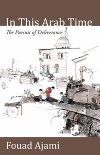 Cover image: In This Arab Time: The Pursuit of Deliverance 1st edition 9780817914943