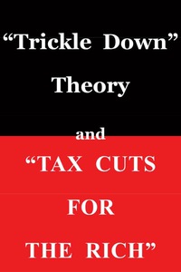 表紙画像: "Trickle Down Theory" and "Tax Cuts for the Rich" 1st edition 9780817916152