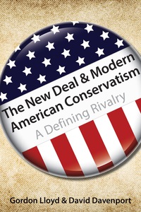 Imagen de portada: The New Deal &amp; Modern American Conservatism: A Defining Rivalry 1st edition 9780817916848