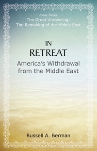 Cover image: In Retreat: America's Withdrawal from the Middle East 1st edition 9780817917258