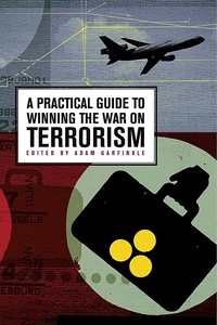 Cover image: A Practical Guide to Winning the War on Terrorism 1st edition 9780817945428