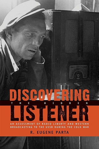 Imagen de portada: Discovering the Hidden Listener: An Empirical Assessment of Radio Liberty and Western Broadcasting to the USSR during the Cold War 1st edition 9780817947323