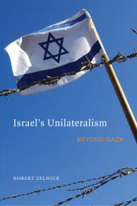 表紙画像: Israel's Unilateralism 1st edition 9780817947729