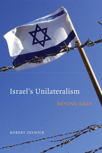 Imagen de portada: Israel's Unilateralism: Beyond Gaza 1st edition 9780817947729