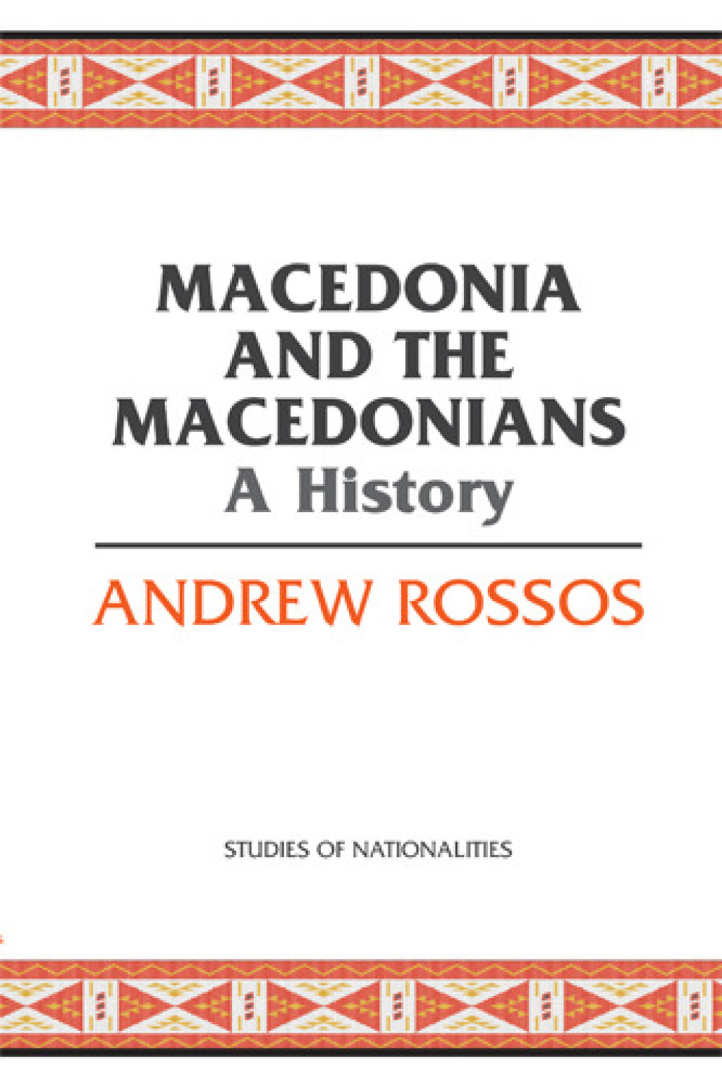 Macedonia and the Macedonians A History 1st Edition