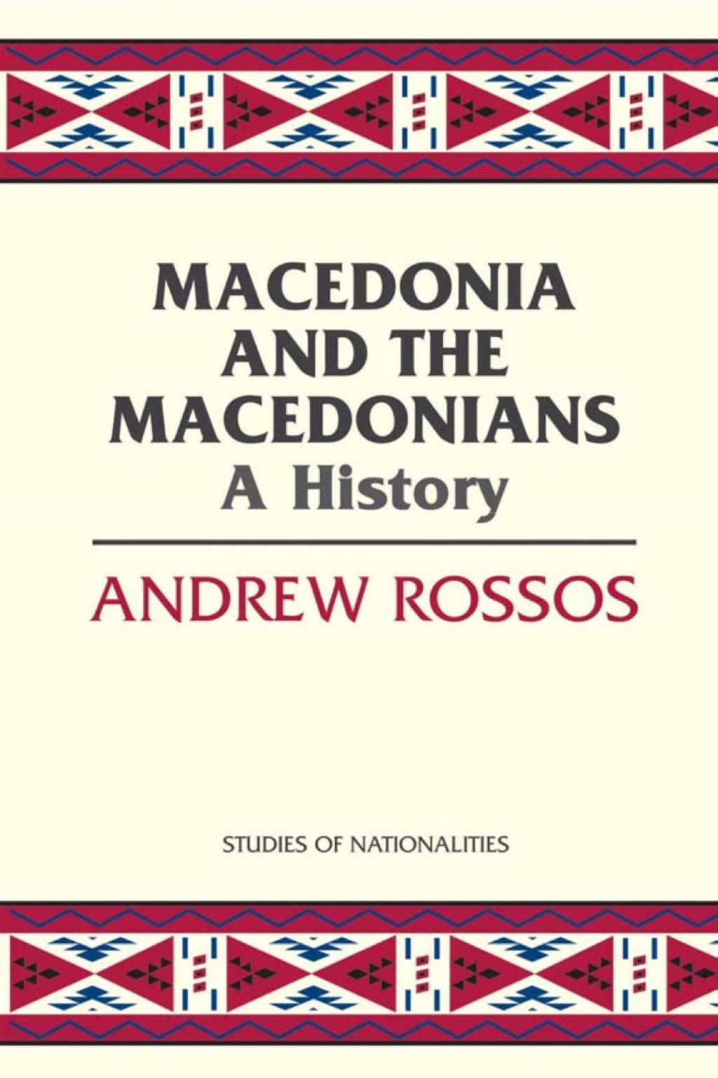 Macedonia and the Macedonians A History 1st Edition