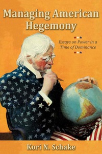 صورة الغلاف: Managing American Hegemony: Essays on Power in a Time of Dominance 1st edition 9780817949013