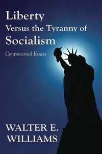 Omslagafbeelding: Liberty Versus the Tyranny of Socialism 1st edition 9780817949129
