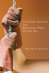 Omslagafbeelding: The Case Against the Employee Free Choice Act 1st edition 9780817949419