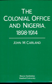 Cover image: The Colonial Office and Nigeria, 1898-1914 9780817981433