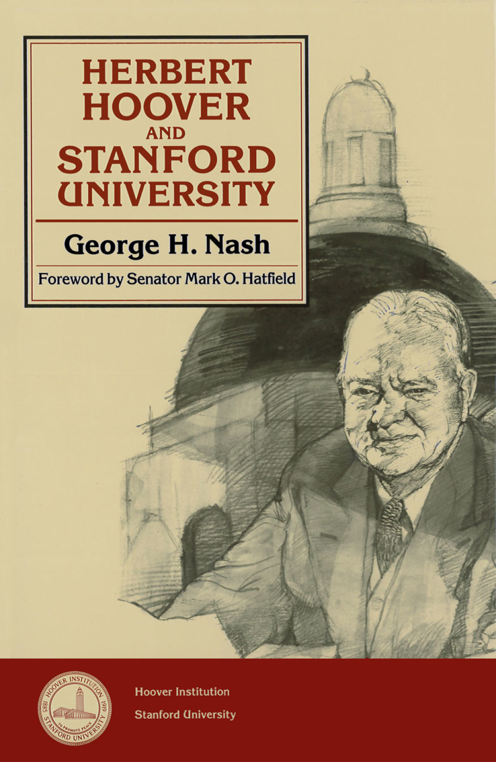 Herbert Hoover and Stanford University 1st Edition