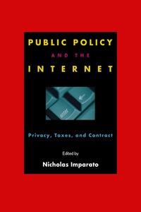 Imagen de portada: Public Policy and the Internet: Privacy, Taxes, and Contract 1st edition 9780817998929