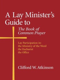 Cover image: A Lay Minister's Guide to the Book of Common Prayer 9780819214546