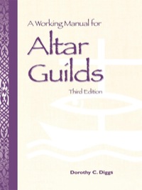 صورة الغلاف: A Working Manual for Altar Guilds 9780819214553