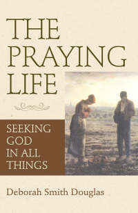 Omslagafbeelding: The Praying Life 9780819219367