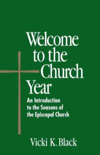 Imagen de portada: Welcome to the Church Year 9780819219664