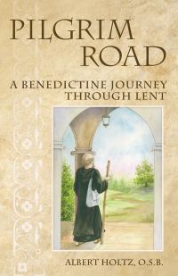 Cover image: Pilgrim Road: A Benedictine Journey through Lent 9780819222510