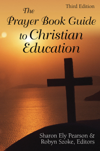 Cover image: The Prayer Book Guide to Christian Education, Third Edition 3rd edition 9780819223371