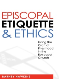 Cover image: Episcopal Etiquette And Ethics 9780819224064